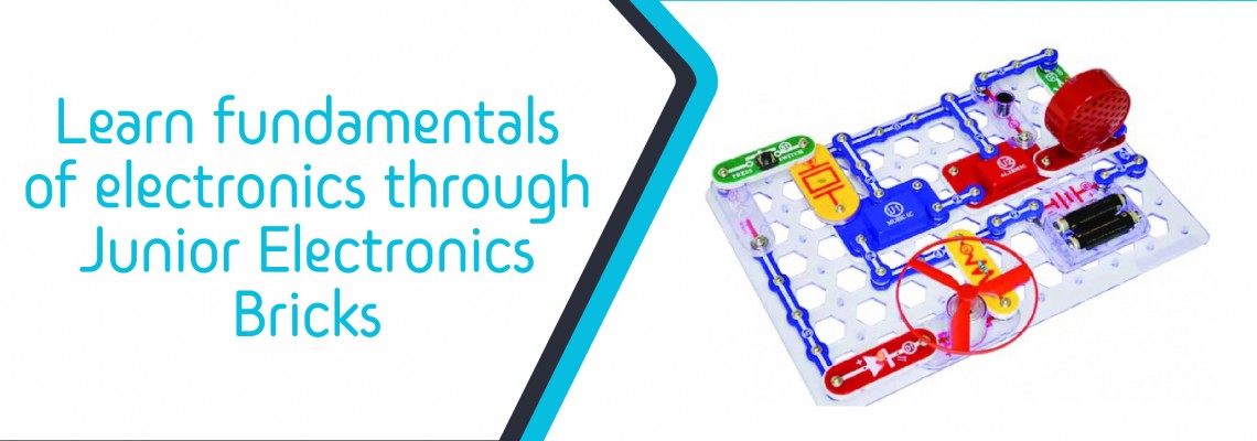 Learn fundamentals of electronics through Junior Electronics Bricks
